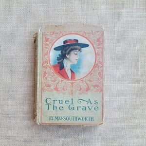 Cruel As The Grave Antique Book By Mrs. Southworth